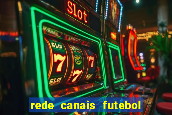 rede canais futebol ao vivo